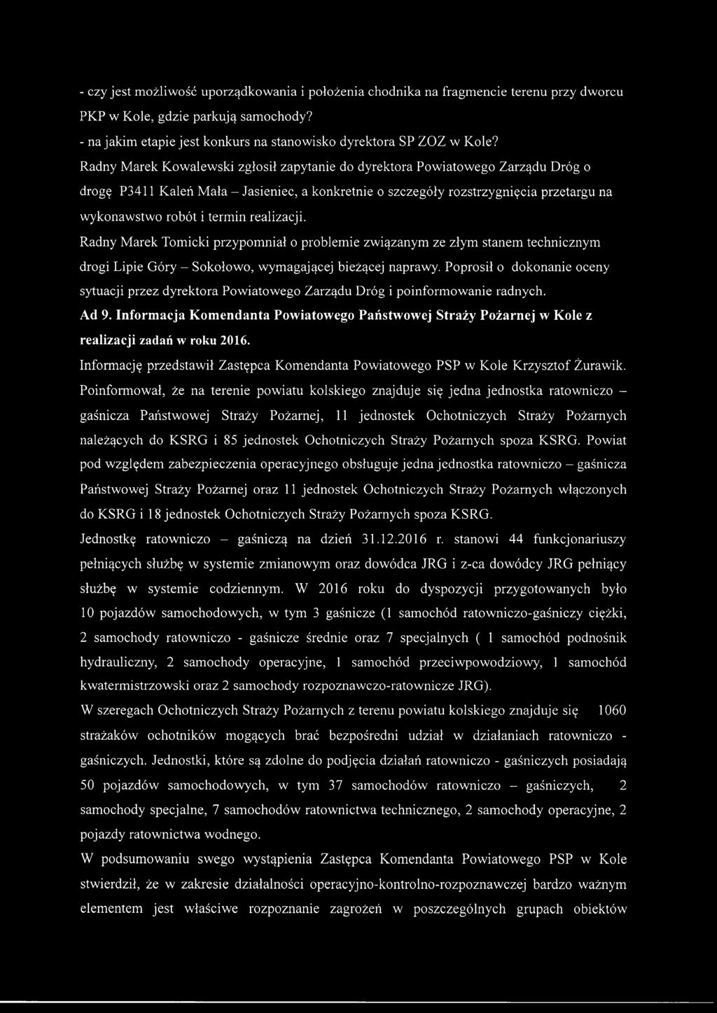 przetargu na Radny Marek Tomicki przypomniał o problemie związanym ze złym stanem technicznym drogi Lipie Góry - Sokołowo, wymagającej bieżącej naprawy.