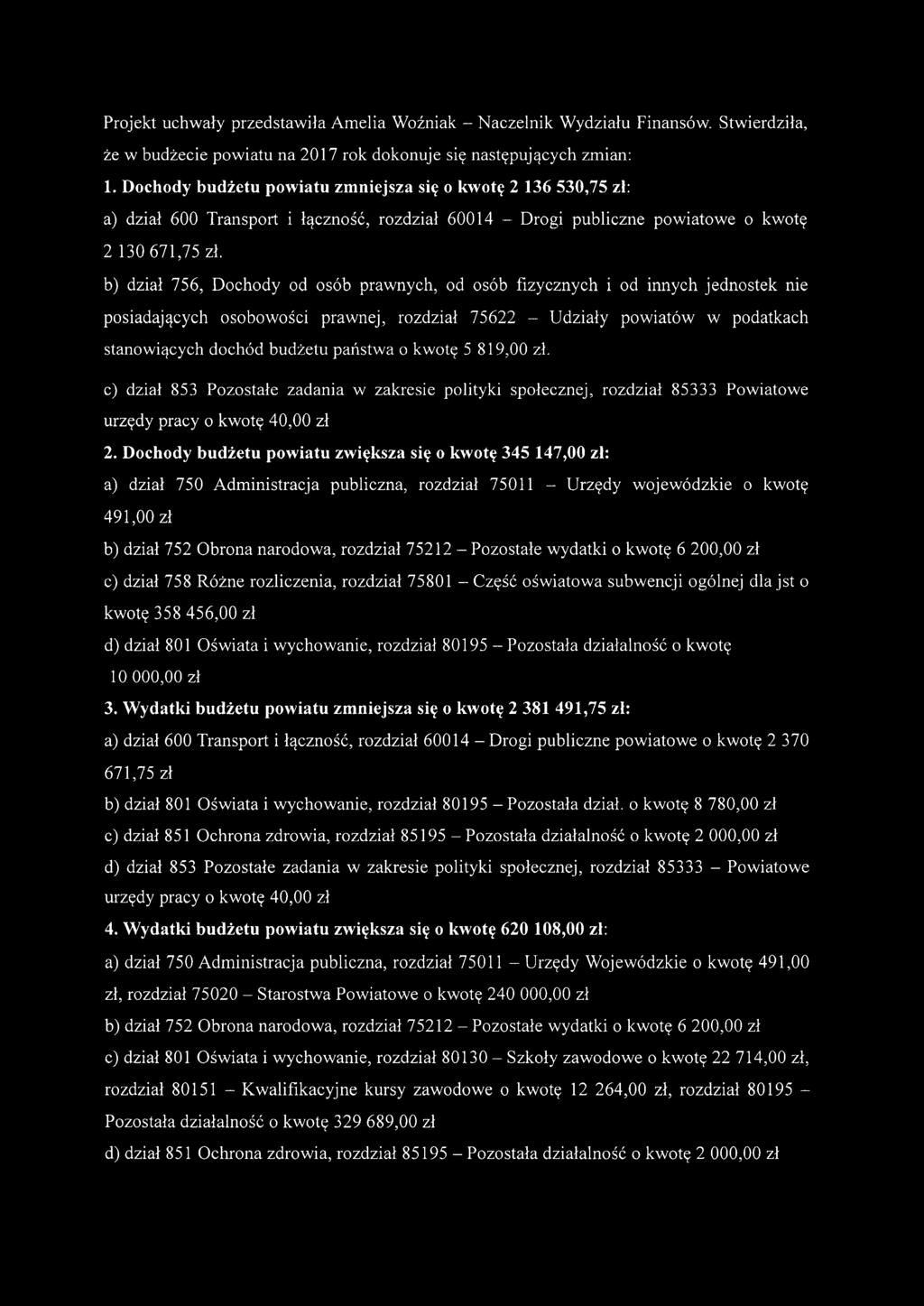 b) dział 756, Dochody od osób prawnych, od osób fizycznych i od innych jednostek nie posiadających osobowości prawnej, rozdział 75622 - Udziały powiatów w podatkach stanowiących dochód budżetu