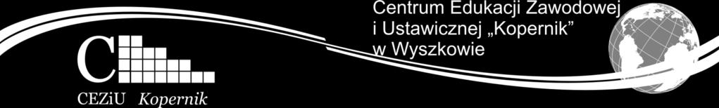 Załącznik nr 1 do Zarządzenia nr./2018 Dyrektora CEZiU Kopernik z dnia 20 lutego 2018r. Regulamin rekrutacji do CEZiU Kopernik w Wyszkowie ul. Świętojańska 82 PODSTAWA PRAWNA: 1. Ustawa z dn.
