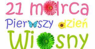 Pierwszy dzień wiosny obchodzony jest w dniu równonocy wiosennej, który najczęściej przypada w dniu 21 marca, dnia poprzedniego lub następnego, w zależności, gdzie jest obserwowana.