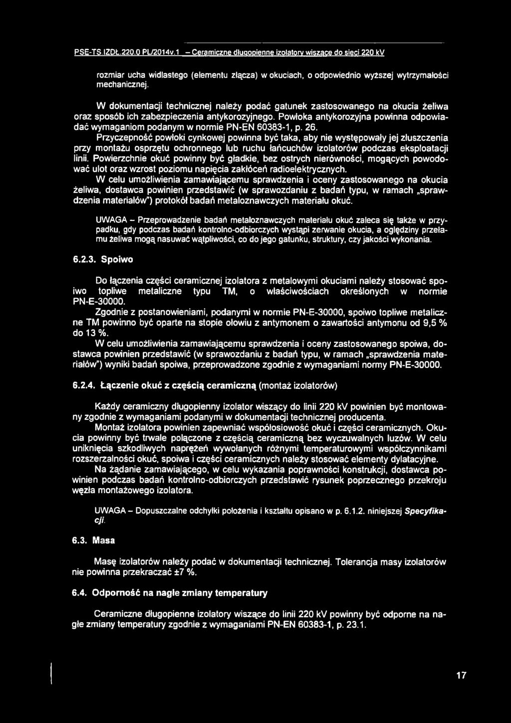 PSE-TS IZDŁ.220.0 PL/2014v.1 - Ceramiczne dłuaopienne izolatory wiszące do sieci 220 kv rozmiar ucha widlastego (elementu złącza) w okuciach, o odpowiednio wyższej wytrzymałości mechanicznej.
