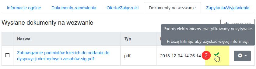 teleinformatycznego Zamawiającego: 2) uzyskać informacje o wyniku weryfikacji podpisu elektronicznego do danego dokumentu, klikając w ikonę w