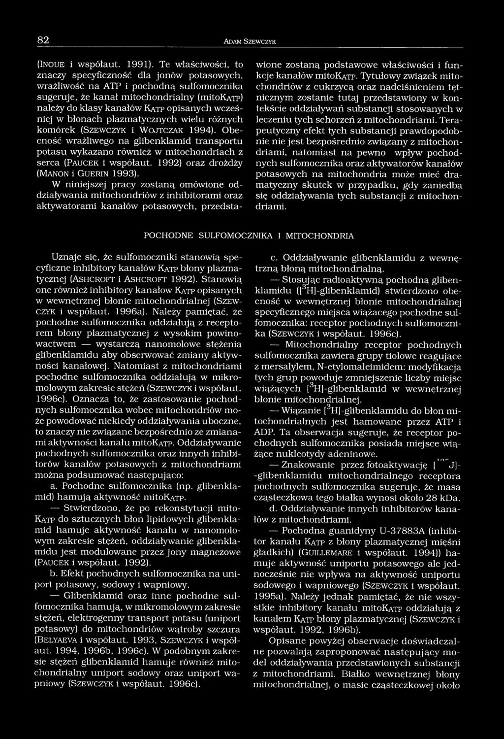 wcześniej w błonach plazmatycznych wielu różnych komórek (S z e w c z y k i W o j t c z a k 1994).