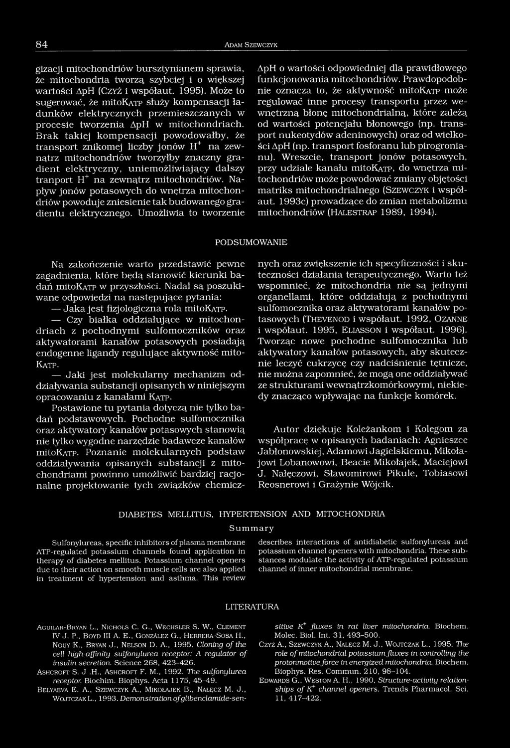 Brak takiej kompensacji powodowałby, że transport znikomej liczby jonów H+ na zewnątrz mitochondriów tworzyłby znaczny gradient elektryczny, uniemożliwiający dalszy tranport H+ na zewnątrz