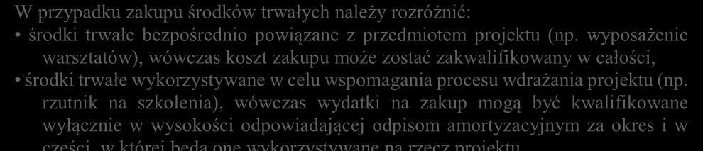 rzutnik na szkolenia), wówczas wydatki na zakup mogą być kwalifikowane wyłącznie w wysokości odpowiadającej odpisom amortyzacyjnym za okres i w części, w której będą one wykorzystywane na rzecz
