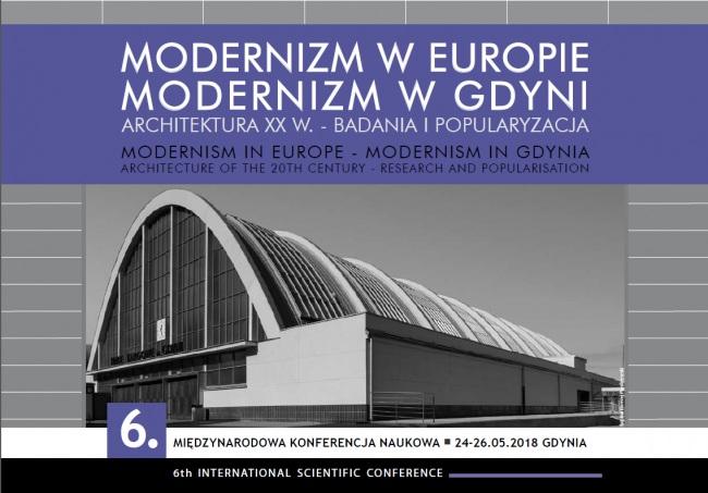 Zapowiedź 6. konferencji naukowej 6. międzynarodowa konferencja naukowa Modernizm w Europie - modernizm w Gdyni. Architektura XX w.