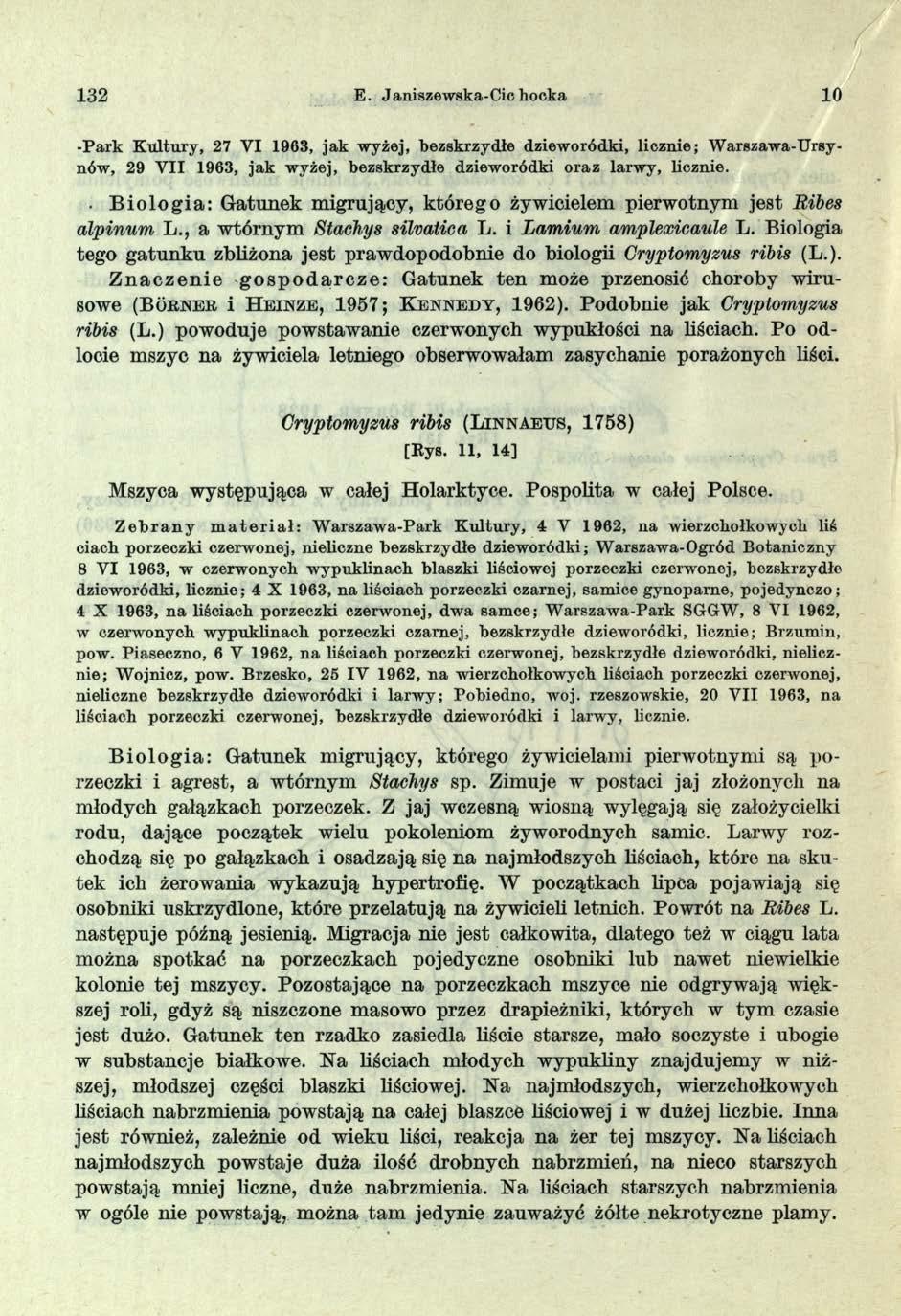 132 E. Janiszewska-Cichocka 10 -P ark K ultury, 27 V I 1963, jak w yżej, bezskrzydłe dzieworódki, licznie; W arszawa-ursynów, 29 V II 1963, ja k w yżej, bezskrzydłe dziew oródki oraz larw y, licznie.