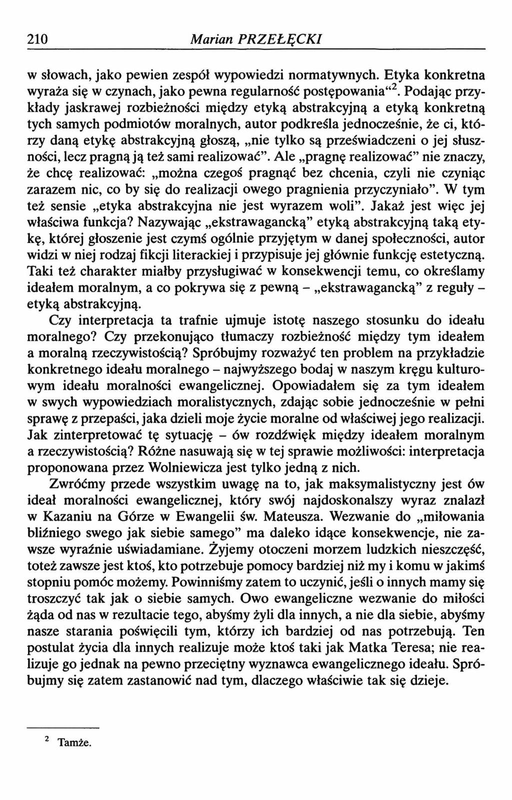 210 Marian PRZEŁĘCKI w słowach, jako pewien zespół wypowiedzi normatywnych. Etyka konkretna wyraża się w czynach, jako pewna regularność postępowania442.