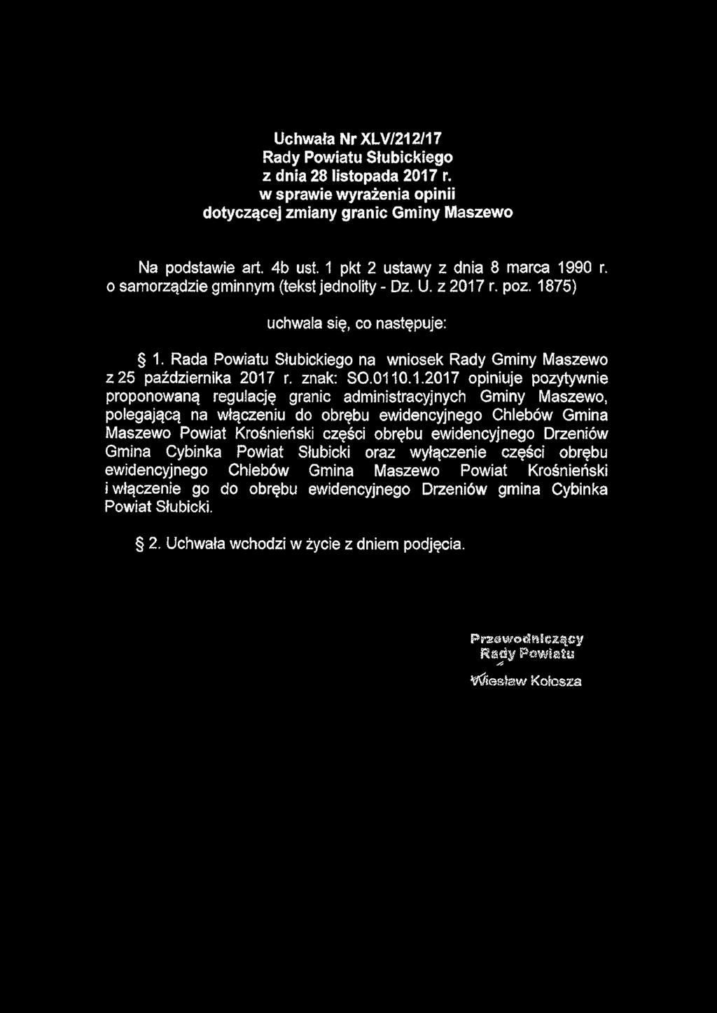 Uchwała Nr XLV/212/17 Rady Powiatu Słubickiego z dnia 28 listopada 2017 r. w sprawie wyrażenia opinii dotyczącej zmiany granic Gminy Maszewo Na podstawie art. 4b ust.
