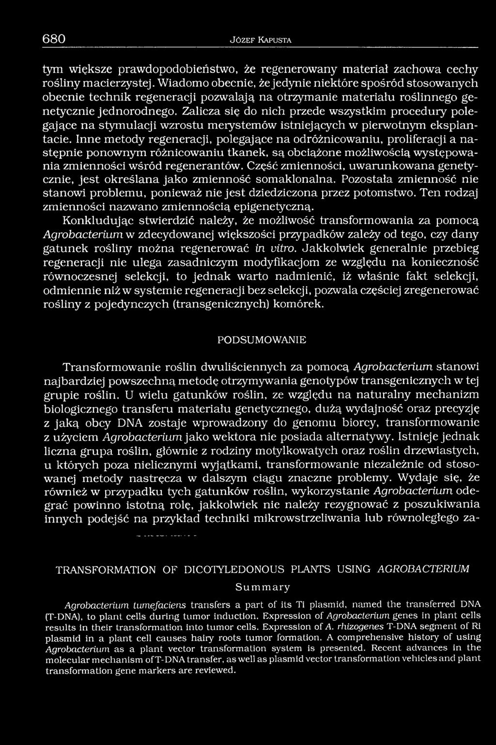 Zalicza się do nich przede wszystkim procedury polegające na stymulacji wzrostu merystemów istniejących w pierwotnym ekspiantacie.