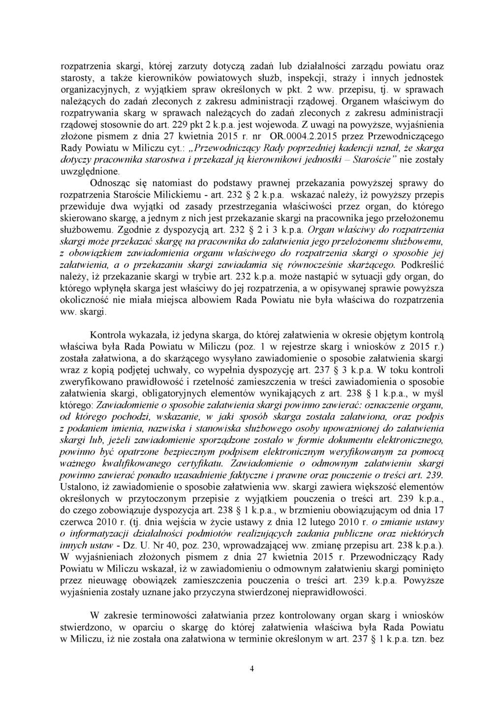 rozpatrzenia skargi, której zarzuty dotyczą zadań lub działalności zarządu powiatu oraz starosty, a także kierowników powiatowych służb, inspekcji, straży i innych jednostek organizacyjnych, z