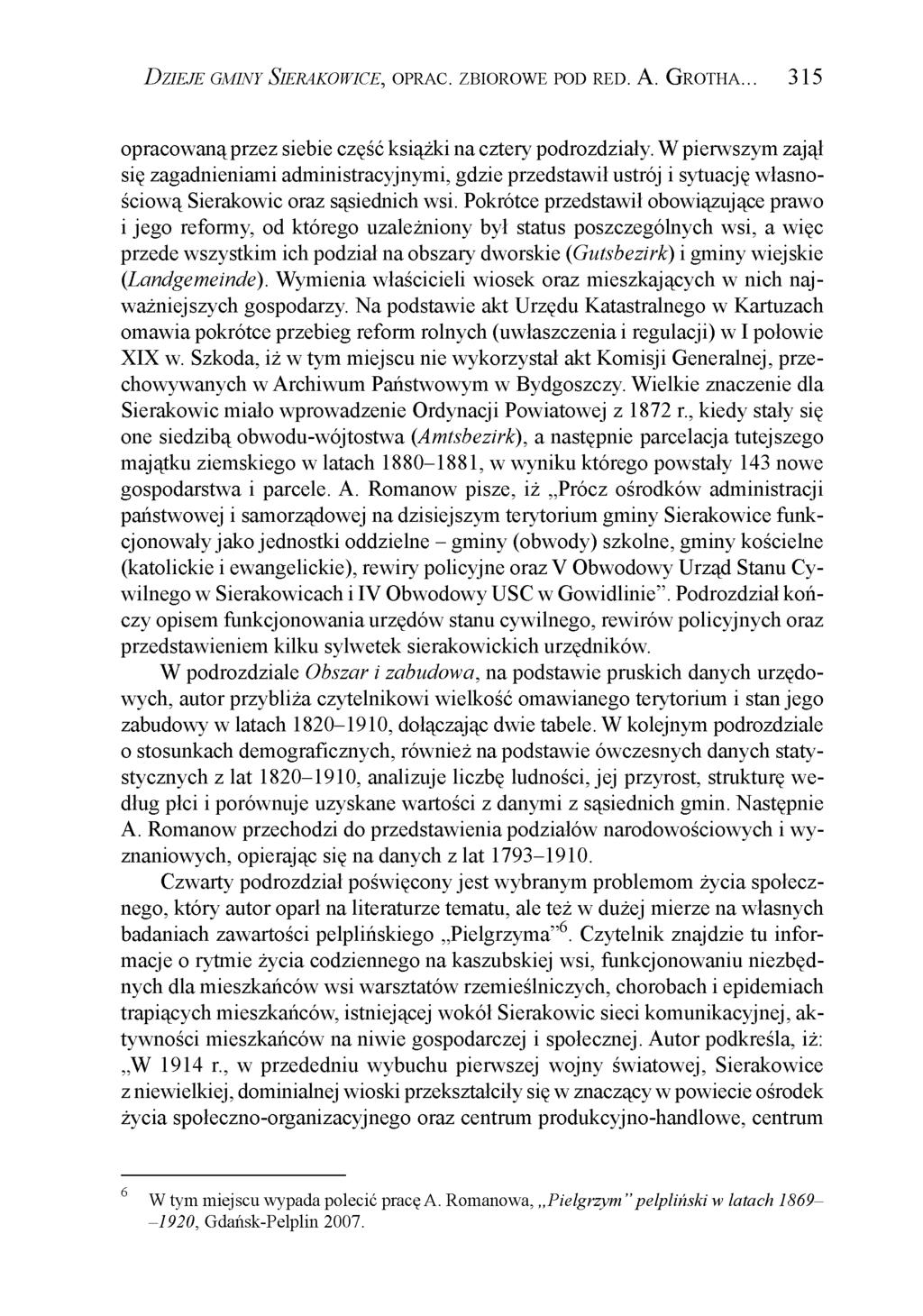 D z i e j e g m i n y Si e r a k o w i c e, o p r a c. z b i o r o w e p o d r e d. A. Gr o t h a... 315 opracowaną przez siebie część książki na cztery podrozdziały.