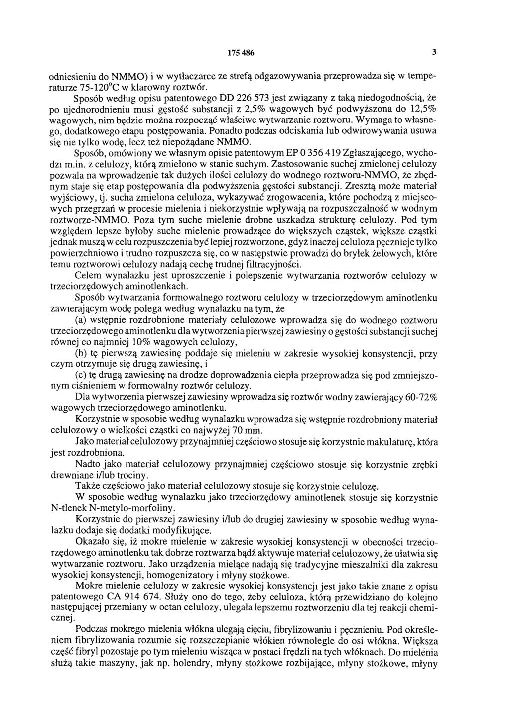 175 486 3 odniesieniu do NMMO) i w wytłaczarce ze strefą odgazowywania przeprowadza się w temperaturze 75-120 C w klarowny roztwór.