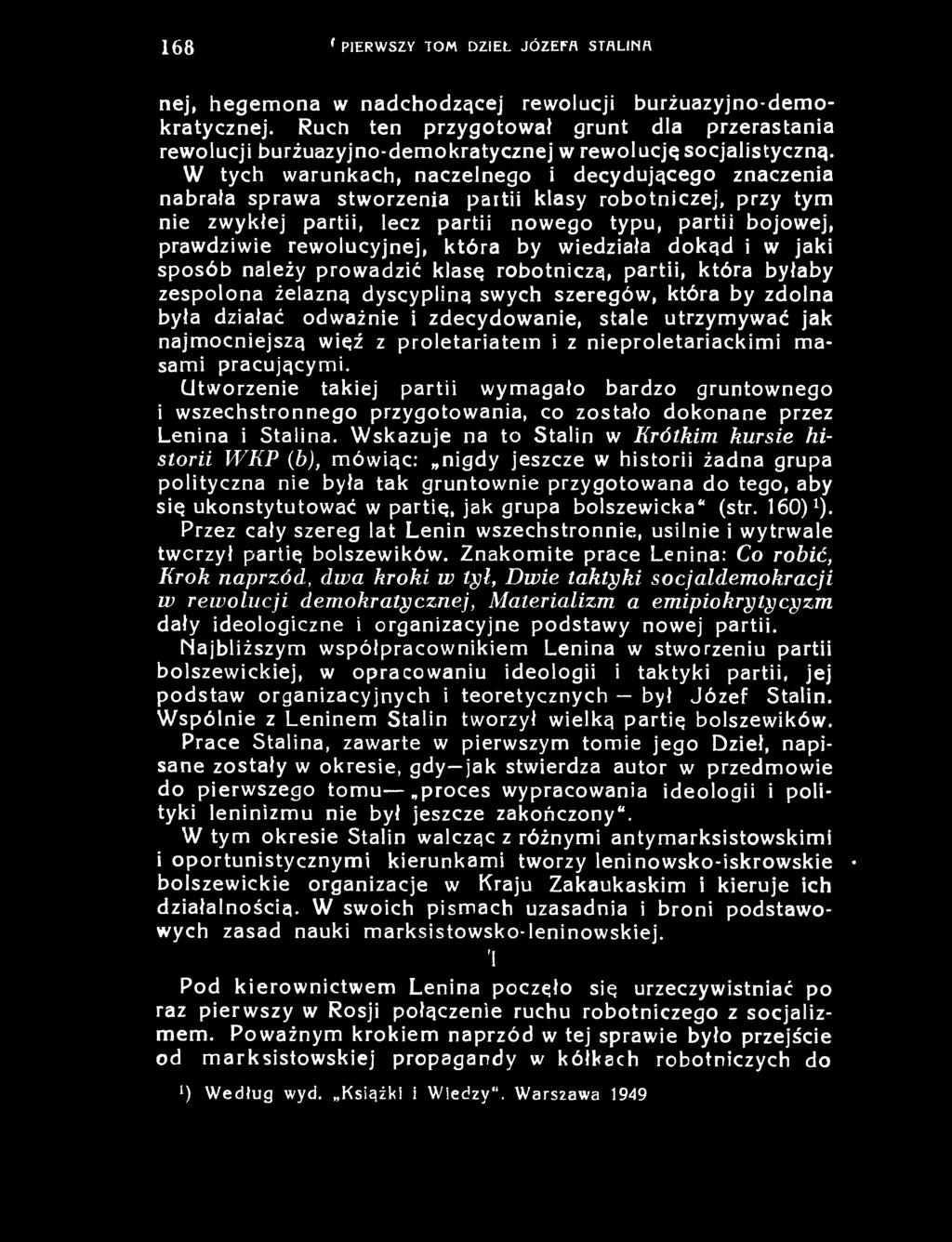 168 ( PIERW SZY TOM DZIEL JÓ Z E FA STALINA nej, hegemona w nadchodzącej rewolucji burżuazyjno-demokratycznej.