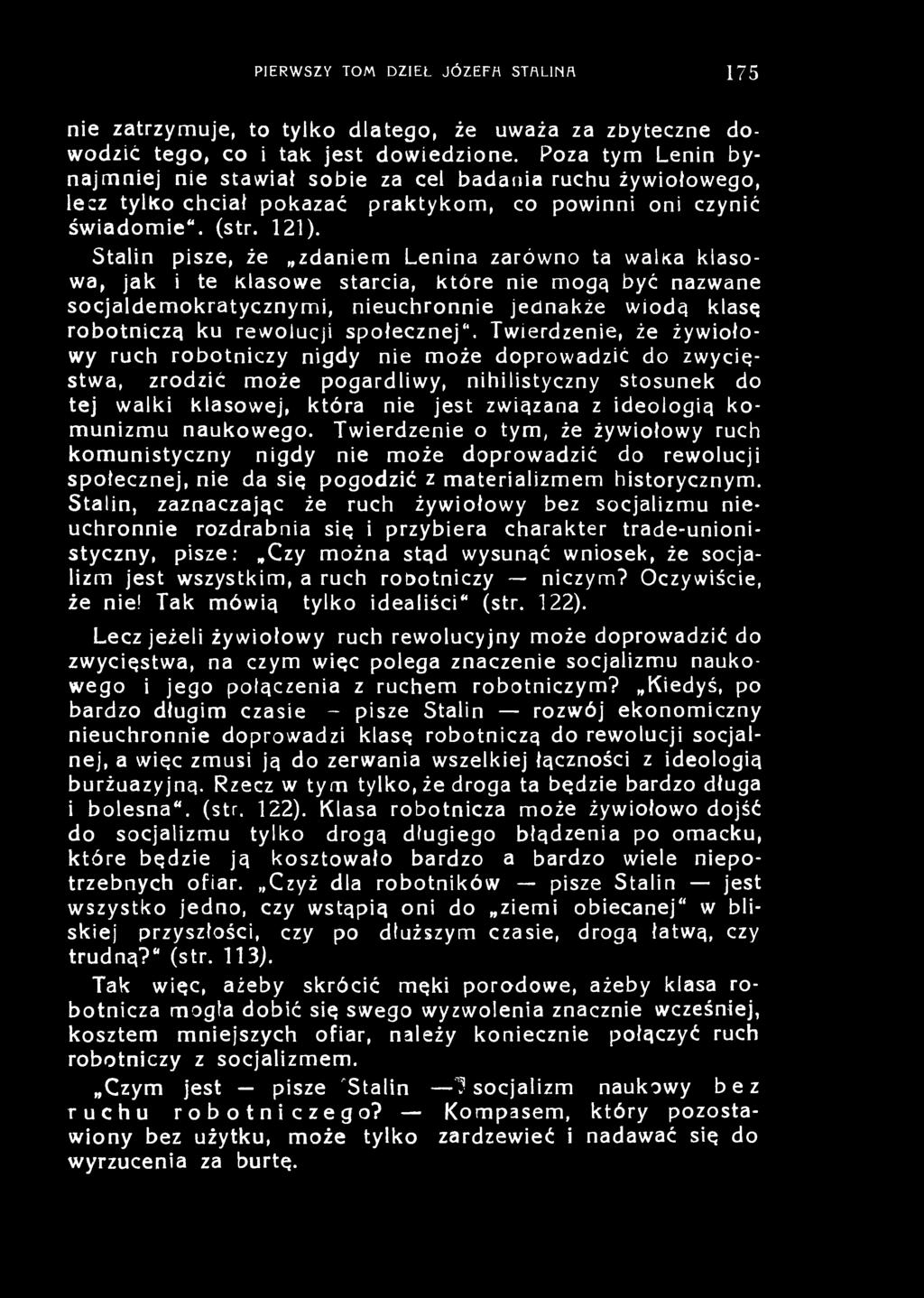 PIERW SZY TOM DZIEL JÓ ZEFH STALINA 175 nie zatrzymuje, to tylko dlatego, że uważa za zbyteczne dowodzić tego, co i tak jest dowiedzione.