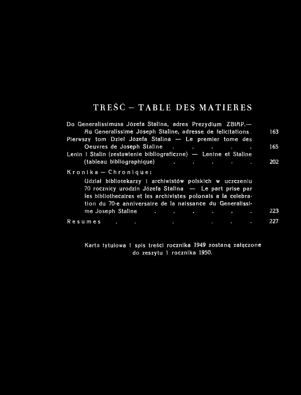 TREŚĆ - TABLE DES MATIERES Do Generalissimusa Józefa Stalina, adres Prezydium ZBlflP. flu Generalissime Joseph Staline, adresse de felicitations.