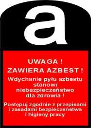Załącznik nr 4 Wzór oznakowania dla miejsc zawierających azbest lub wyroby zawierające azbest.