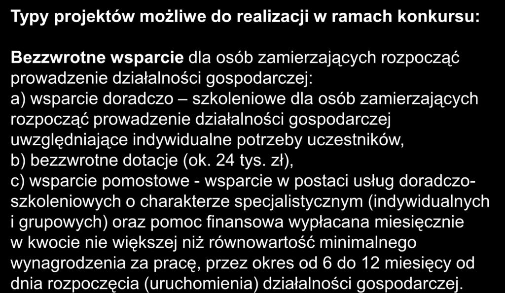 zł), c) wsparcie pomostowe - wsparcie w postaci usług doradczoszkoleniowych o charakterze specjalistycznym (indywidualnych i grupowych) oraz pomoc finansowa wypłacana