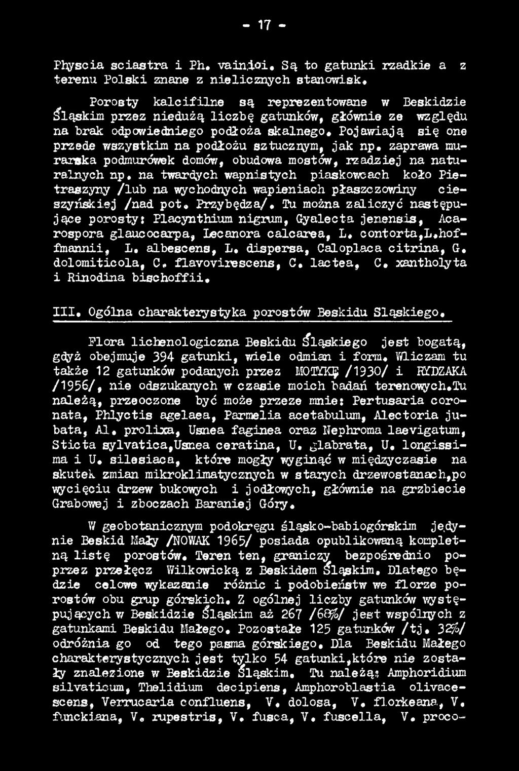 pot* Praybędza/, Tu można za liczy ć następujące porostyj Placynthium nigrum, Gyalecta jenensis, Acarospora glaucocarpa, Lec an. or a calcarea, L«contorta,L«hoffinannii, L.