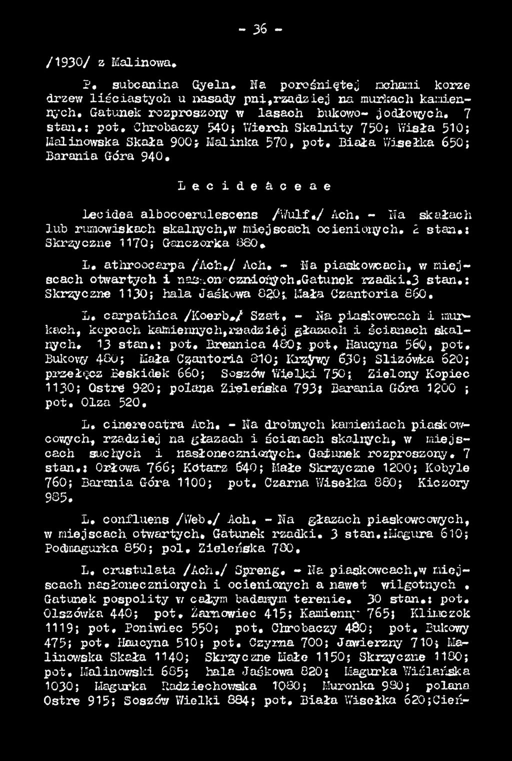 Kała C zan toria 860, L. carpathica /K oerb*/ S z a t, - Ha piaskowcach i murkach, kopcach kamiennych, rza d z ie j głazach i ścianach sk a l nych* 13 stan*: p o t. Brennica 460j.