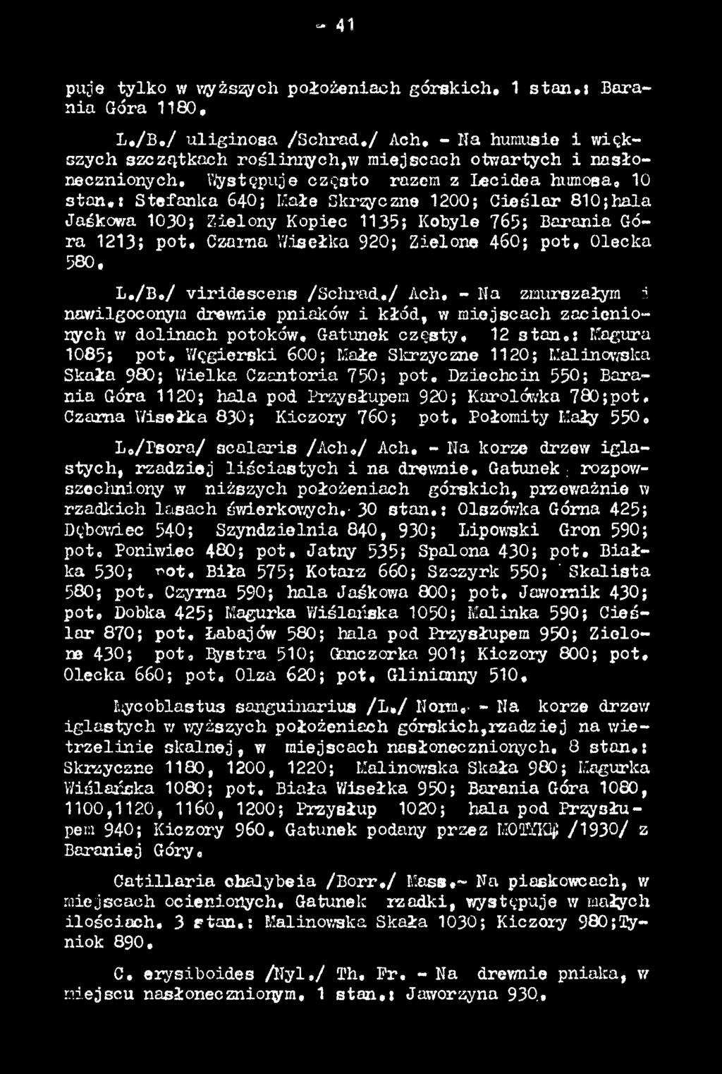 Węgierski 600; Małe Skrzyćzne 1120; Malinowska Skała 980; Wielka Czantoria 750; p o t. Dziechcin 550; Barania Góra 1120; hala pod Przysłupem 920; Karolówka 780;pot.