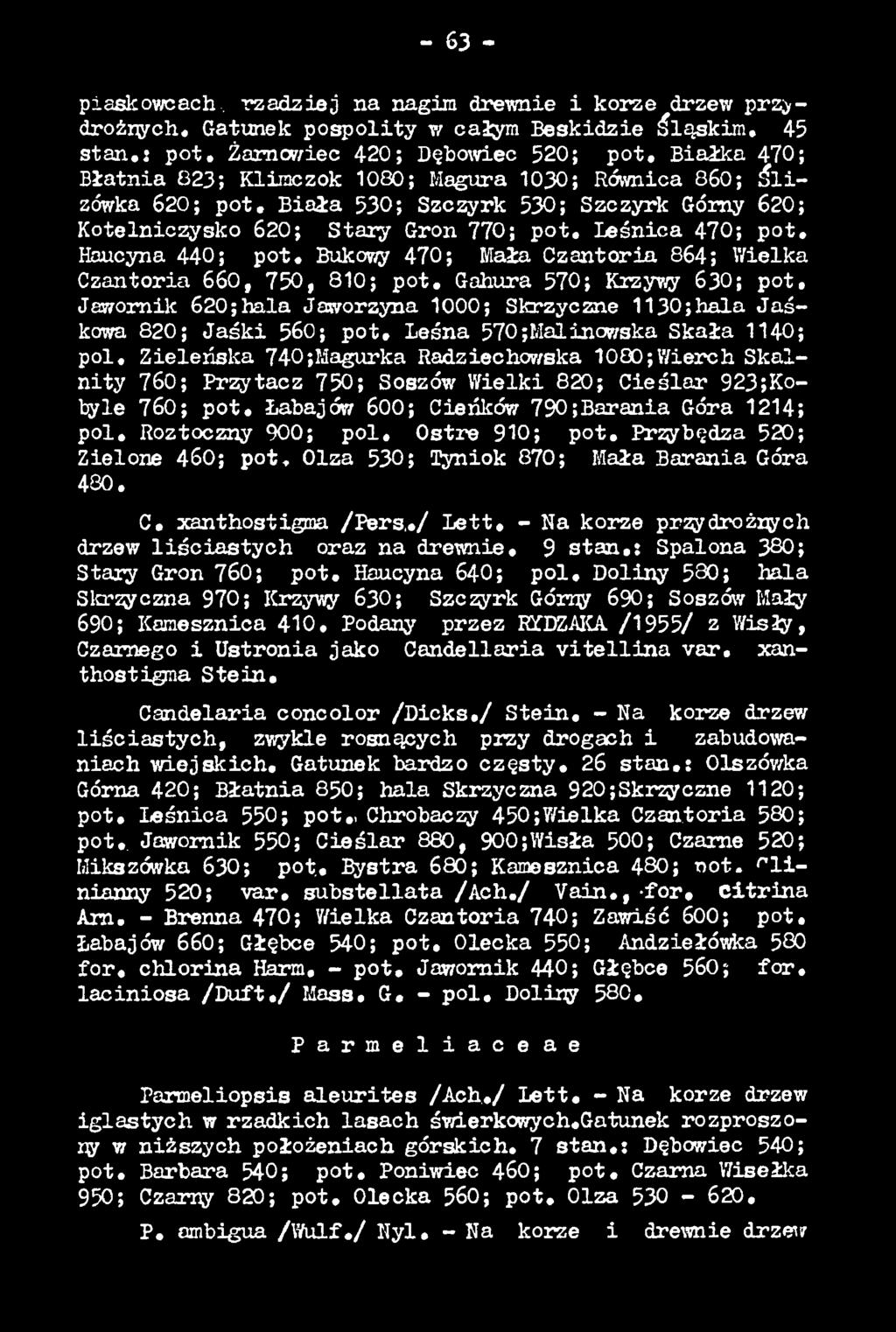 Zieleńska 740;Magurka Radziechowska 1080;Wierch S k a l- nity 760; Przytacz 750; Soszów Wielki 820; C ieśla r 923;Kotyle 760; p o t. Łabajów 600; Cieńków 790;Barania Góra 1214; p o i.