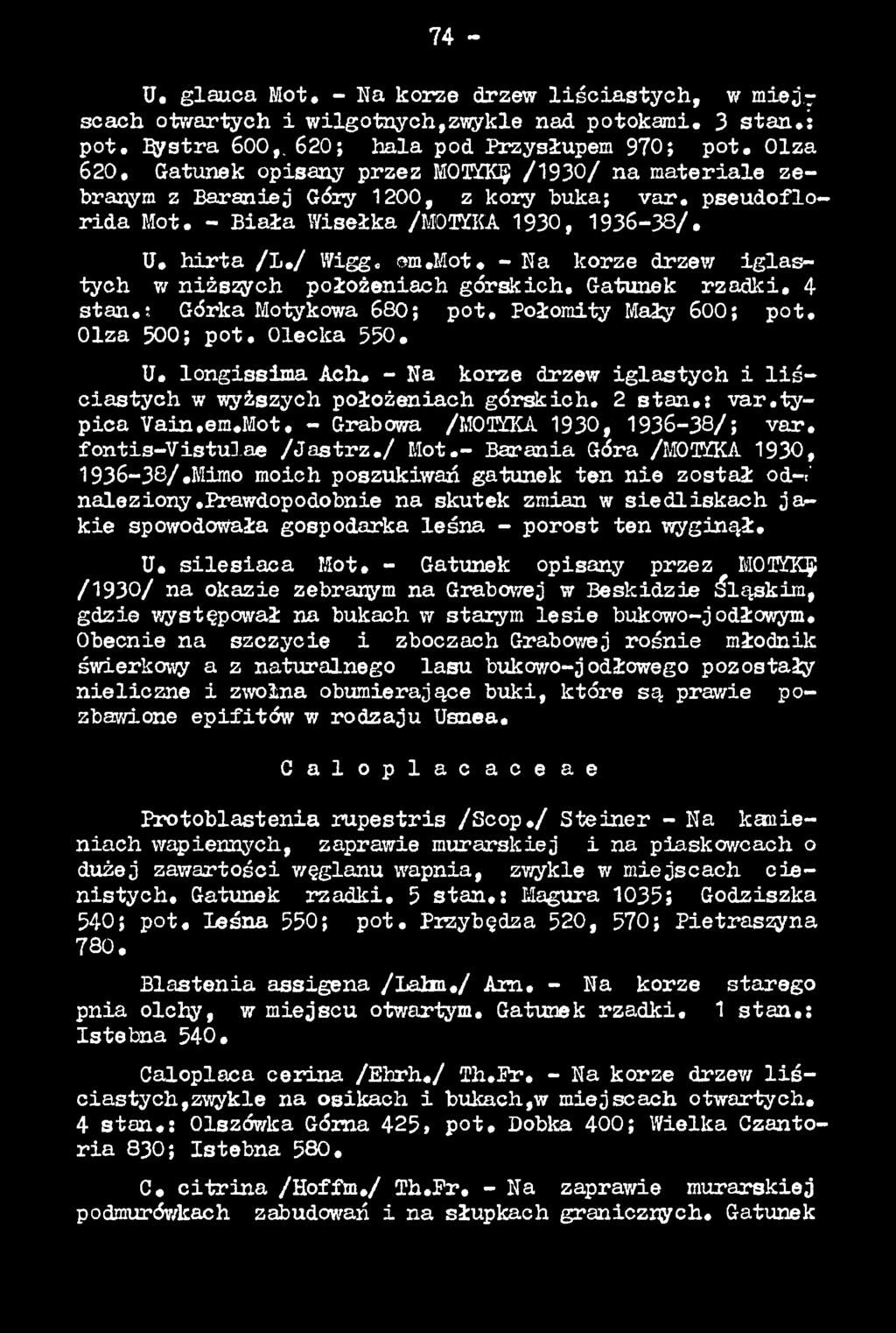 f o n tis-v istu la e / J a s t r z./ M ot.- Barania Góra /MOTYKA 1930, 1936-38/.Mimo moich poszukiwań gatunek ten nie zo sta ł od-:' należiony.