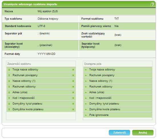 139/215215 11. Ustawienia zatwierdzić wykonanie operacji, naciśnij przycisk Zatwierdź. anulować zlecenie usunięcia własnego szablonu importu, naciśnij przycisk Anuluj.