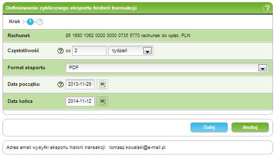 11. Ustawienia 154/215215 Definicja cyklicznego eksportu historii transakcji w plusbank24, jest czynnością realizowaną w dwóch krokach.