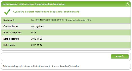 157/215215 11. Ustawienia powrócić do ustawień eksportu, naciśnij przycisk Powrót (patrz: Ustawienia eksportu). 11.5.2 Modyfikuj cykliczny eksport historii transakcji Ekran Modyfikacja cyklicznego