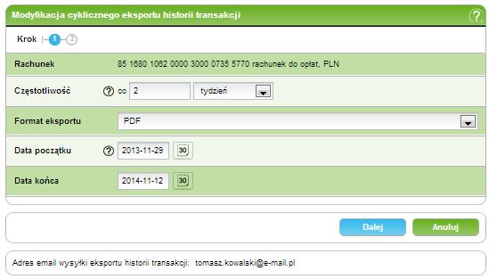 11. Ustawienia 158/215215 przejść do Krok 2 - Weryfikacja i zatwierdzenie cyklicznego eksportu historii transakcji, naciśnij przycisk Dalej (patrz: Zatwierdzanie cyklicznego eksportu historii