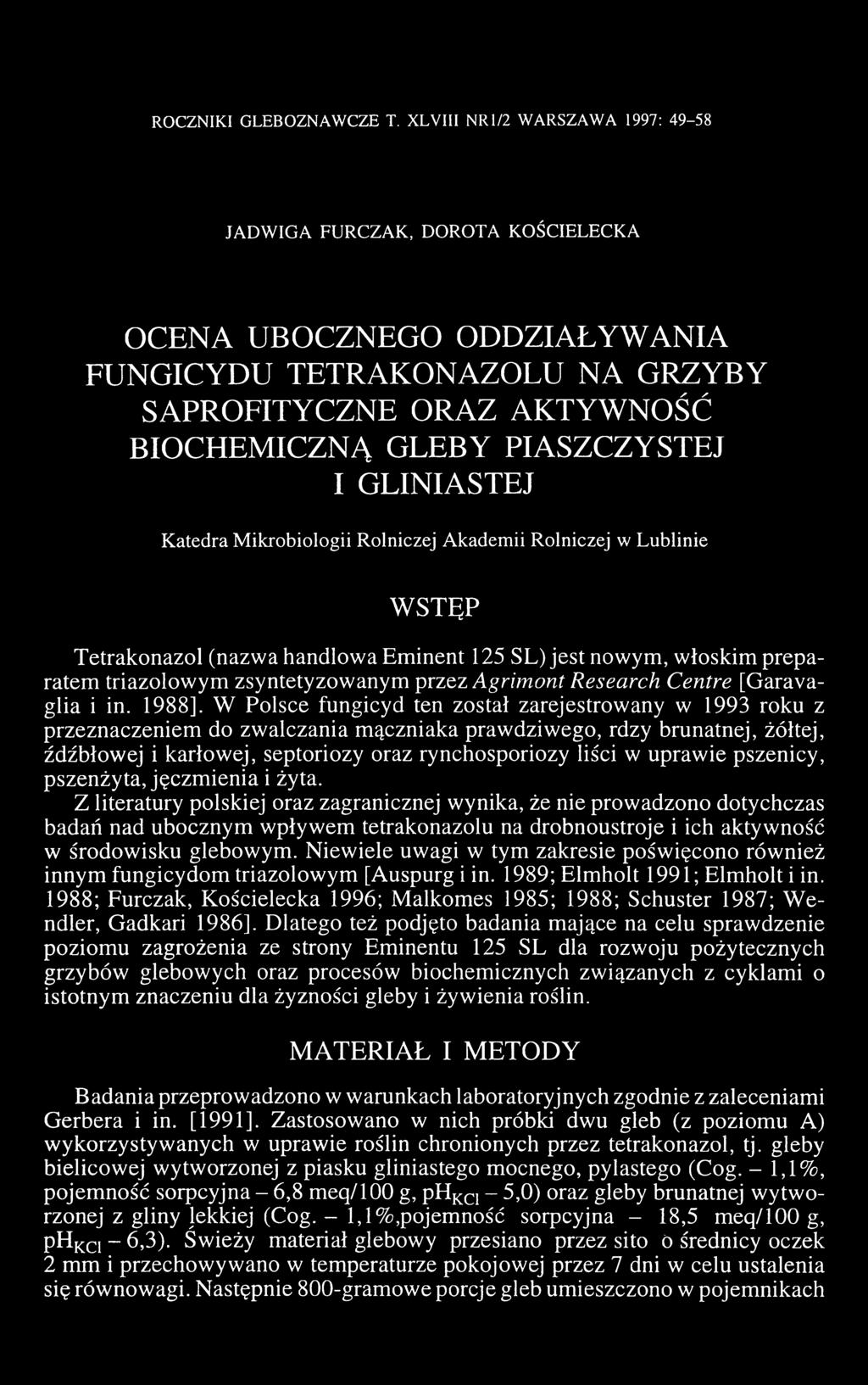 GLINIASTEJ Katedra M ikrobiologii Rolniczej A kadem ii R olniczej w Lublinie WSTĘP Tetrakonazol (nazwa handlowa Eminent 125 SL) jest nowym, włoskim preparatem triazolowym zsyntetyzowanym przez