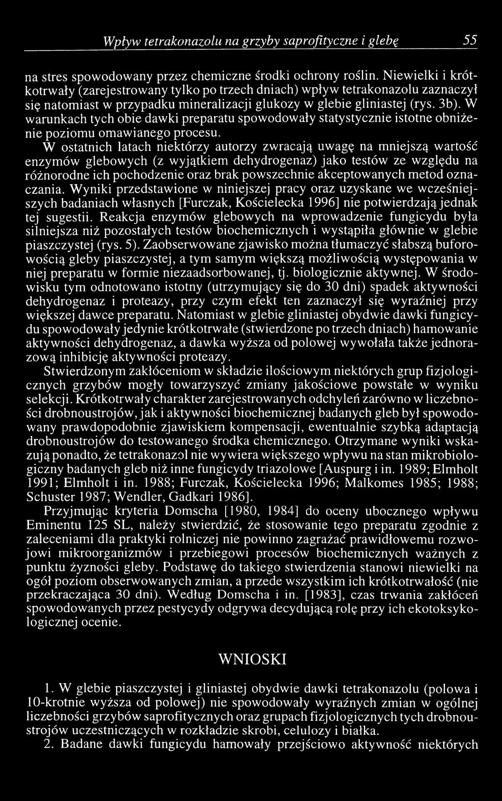 W warunkach tych obie dawki preparatu spowodowały statystycznie istotne obniżenie poziomu omawianego procesu.
