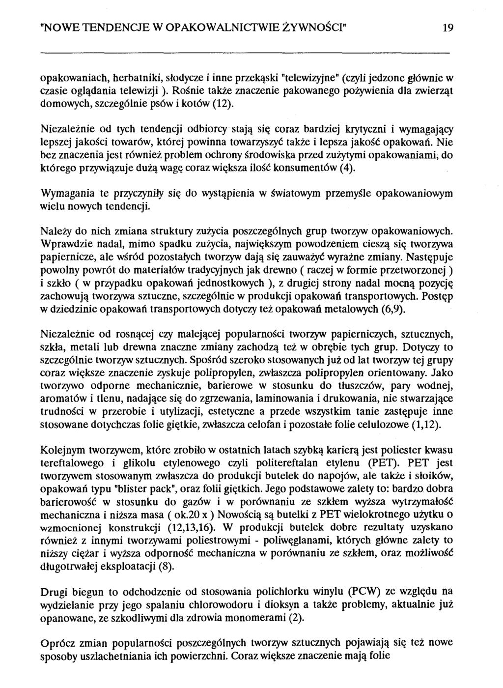 "NOWE TENDENCJE W OPAKOWALNICTWIE ŻYWNOŚCI" 19 opakowaniach, herbatniki, słodycze i inne przekąski "telewizyjne" (czyli jedzone głównie w czasie oglądania telewizji ).