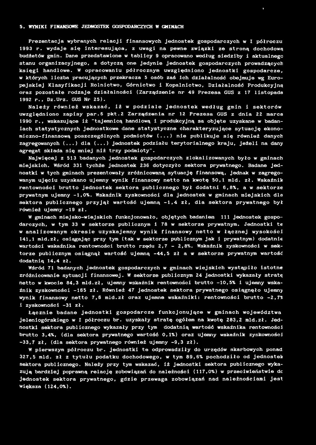 5. WYNIKI FINANSOWE JEDNOSTEK GOSPODARCZYCH W GMINACH Prezentcj wyrnych relcj fnnsowych jednostek gospodrczych w I półroczu 99 r.