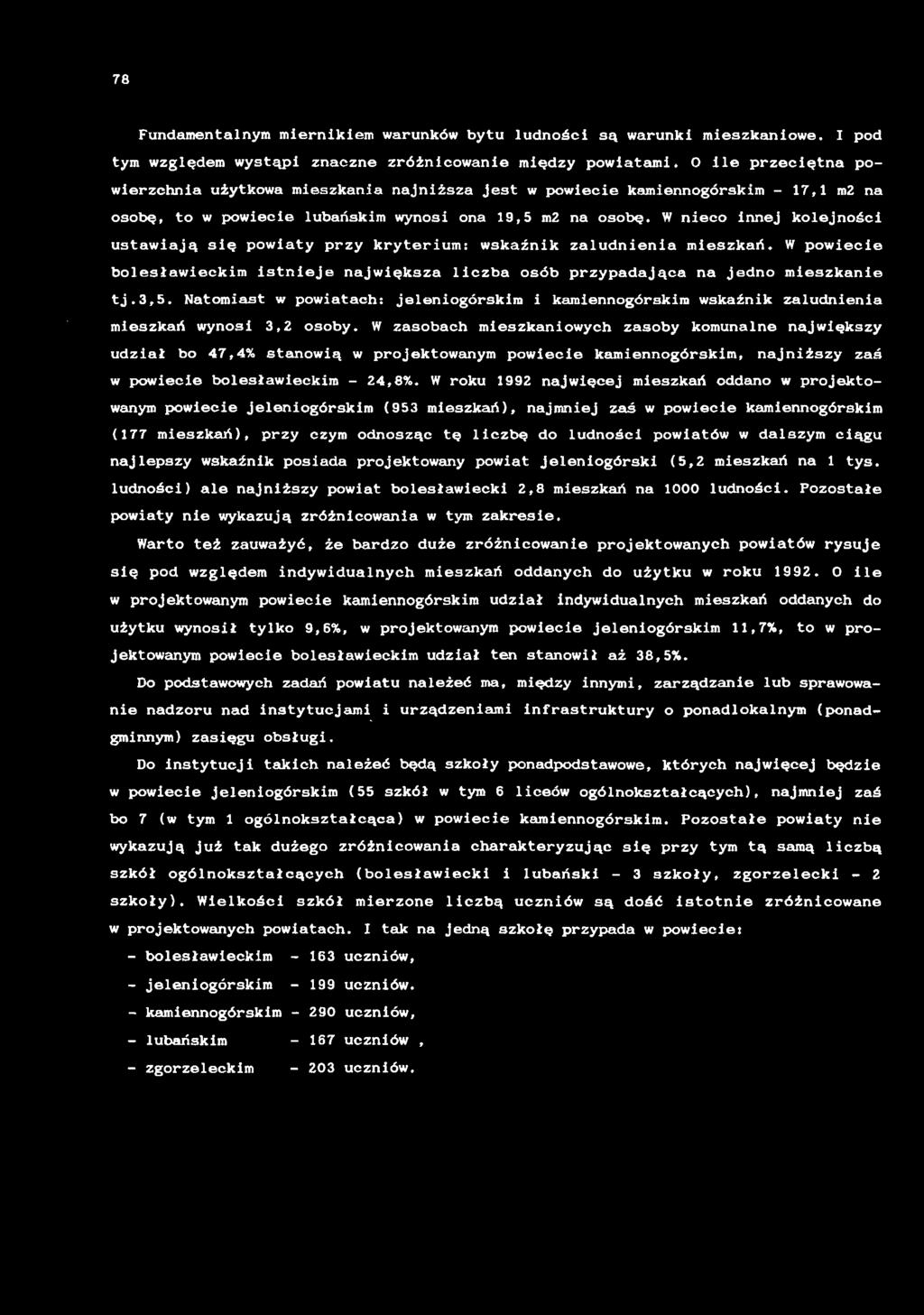 W neco nnej kolejnośc ustwją sę powty przy kryterum: wskźnk zludnen meszkń. W powece olesłweckm stneje njwększ lcz osó przypdjąc n jedno meszkne tj.,5.