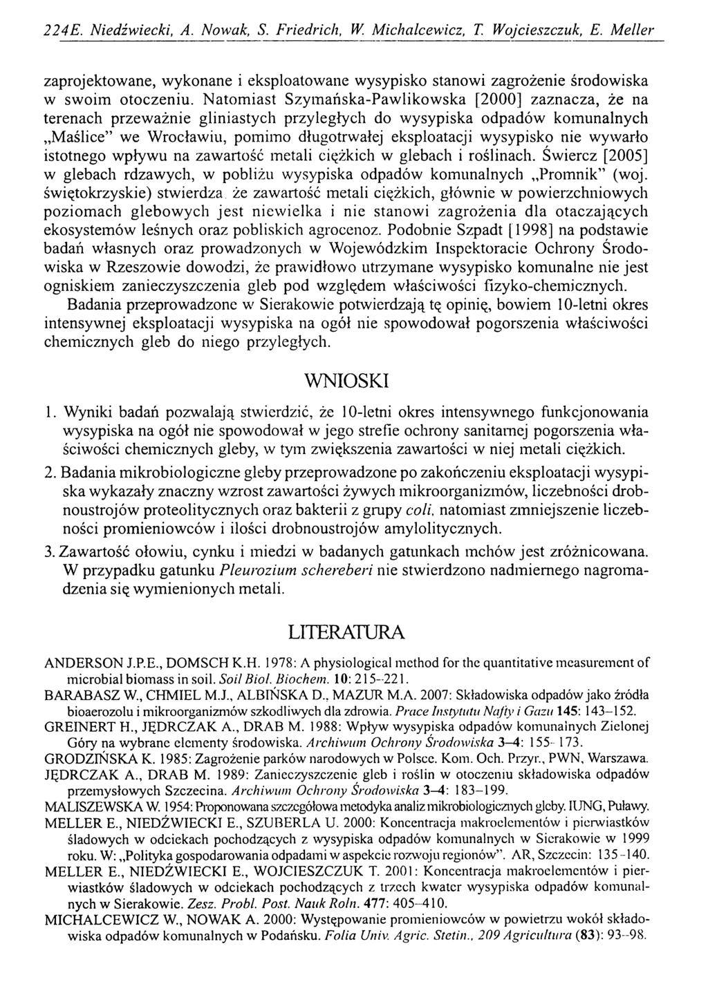 224E. Niedźwiecki, A. Nowak, S. Friedrich, W. Michalcewicz, T. Wojcieszczuh, E. Meller zaprojektowane, wykonane i eksploatowane wysypisko stanowi zagrożenie środowiska w swoim otoczeniu.