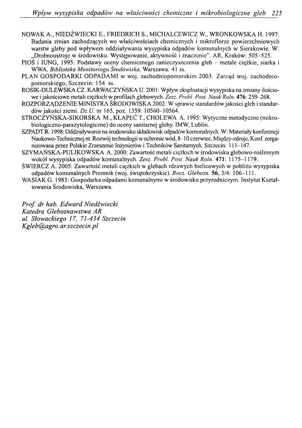 Wpływ wysypiska odpadów na właściwości chemiczne i mikrobiologiczne gleb 225 NOWAK A., NIEDŹWIECKI E., FRIEDRICH S., MICHALCEWICZ W., W RONKOW SKA H.