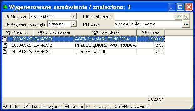 Podsumowanie jest aktualizowane na bieŝąco. Po zapisie za pomocą F2 zostaną wygenerowane dokumenty zamówień.