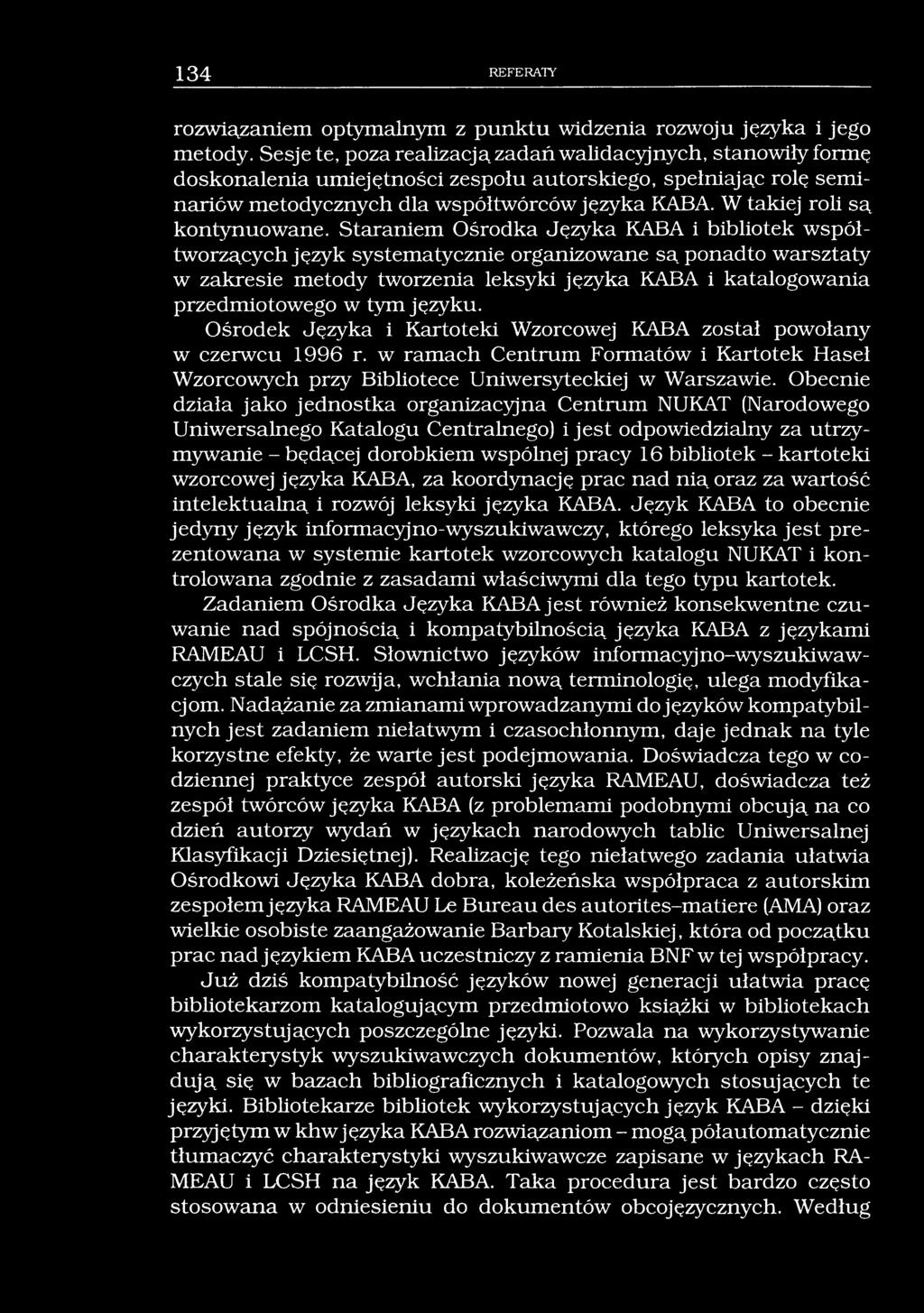 134 REFERATY rozwiązaniem optymalnym z punktu widzenia rozwoju języka i jego metody.