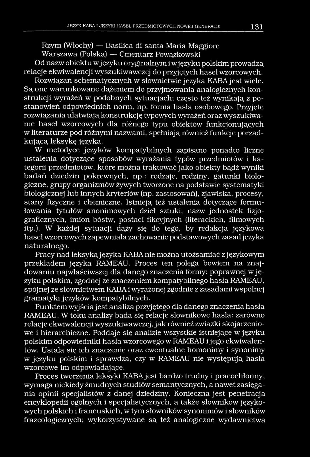 JĘZYK KABA I JĘZYKI HASEŁ PRZEDMIOTOWYCH NOWEJ GENERACJI 131 Rzym (Włochy) Basilica di santa Maria Maggiore Warszawa (Polska) Cmentarz Powązkowski Od nazw obiektu w języku oryginalnym i w języku