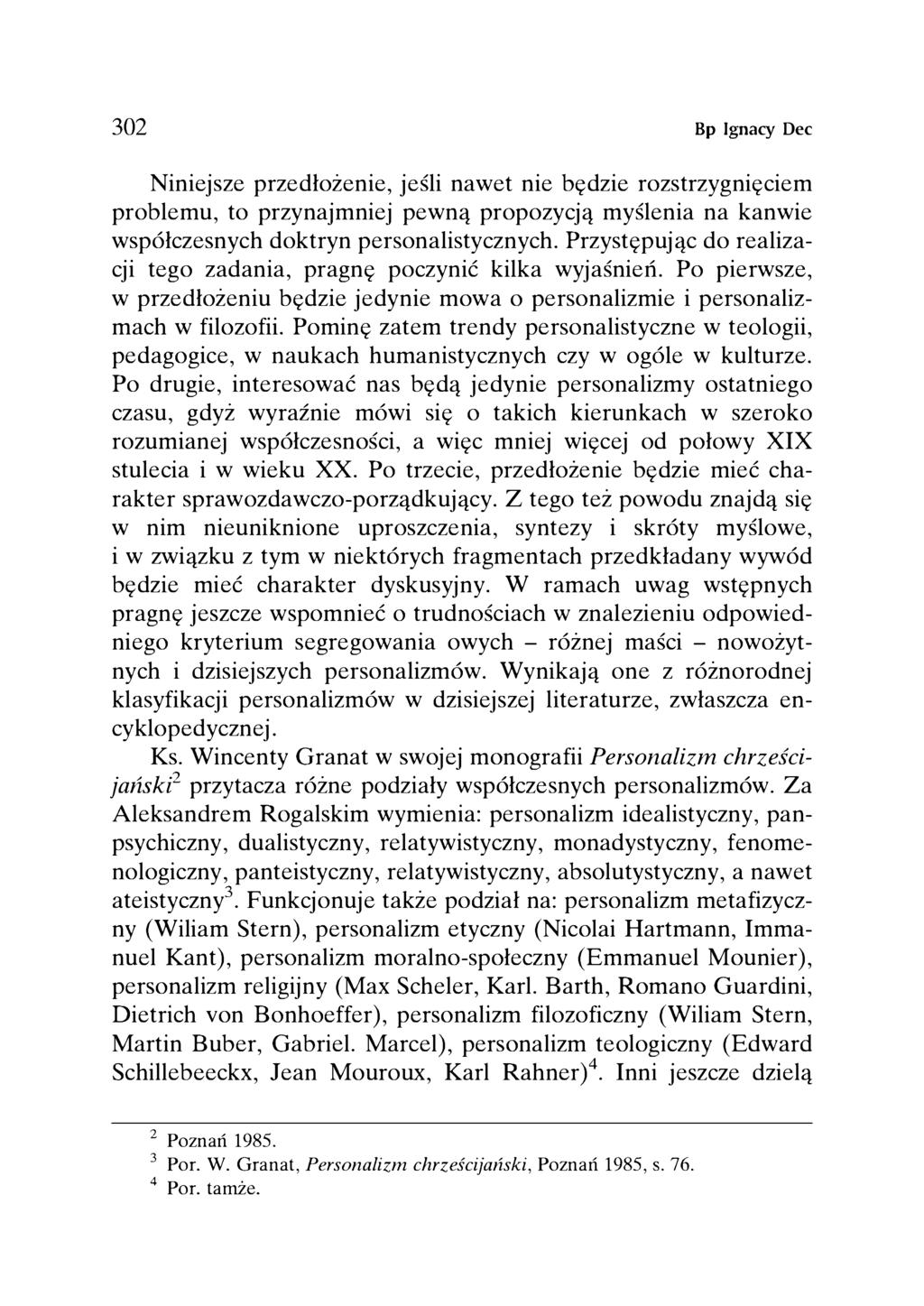 302 Bp Ignacy Dec Niniejsze przedłożenie, jeśli nawet nie będzie rozstrzygnięciem problemu, to przynajmniej pewną propozycją myślenia na kanwie współczesnych doktryn personalistycznych.