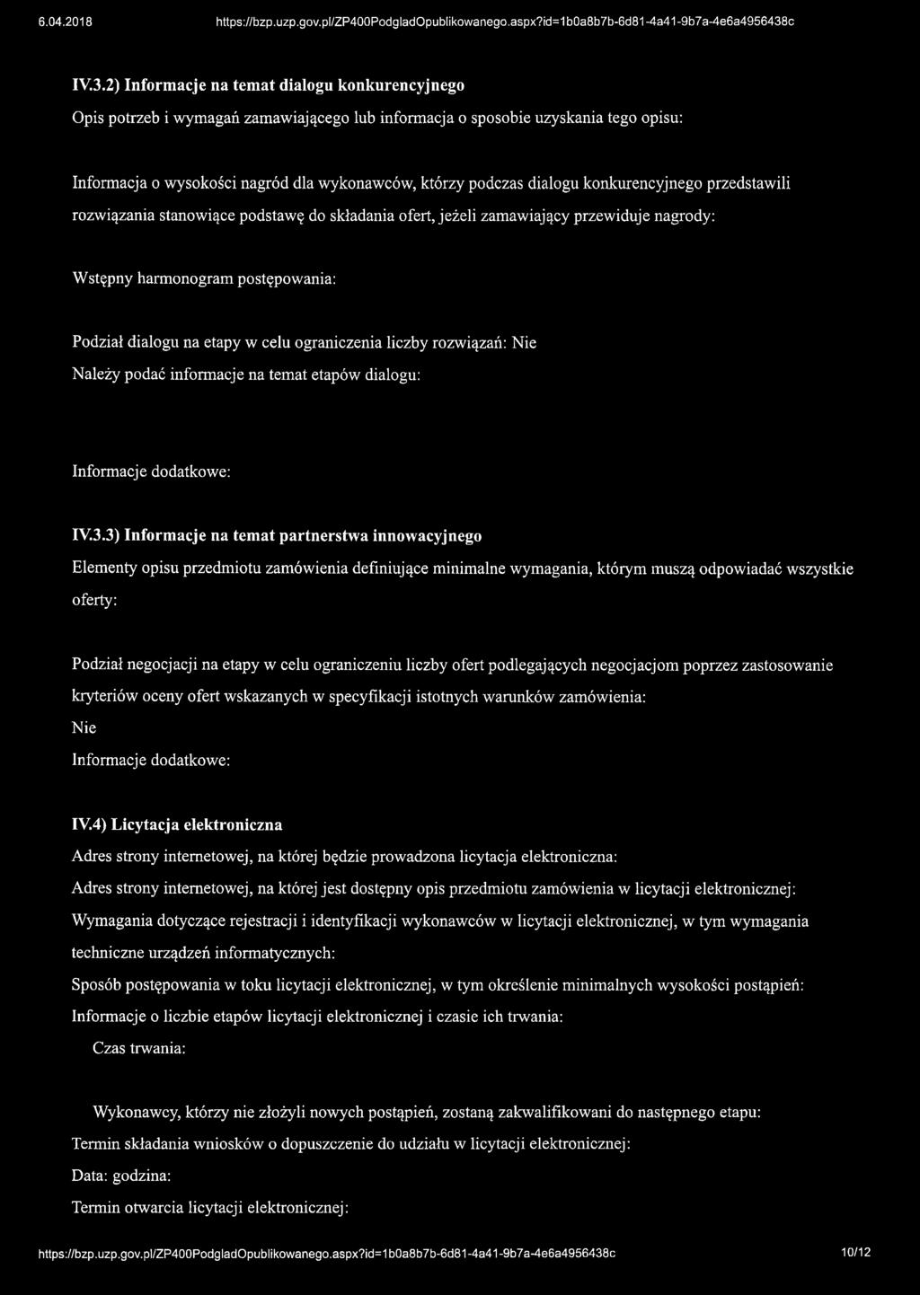 2) Informacje na temat dialogu konkurencyjnego Opis potrzeb i wymagań zamawiającego lub informacja o sposobie uzyskania tego opisu: Informacja o wysokości nagród dla wykonawców, którzy podczas