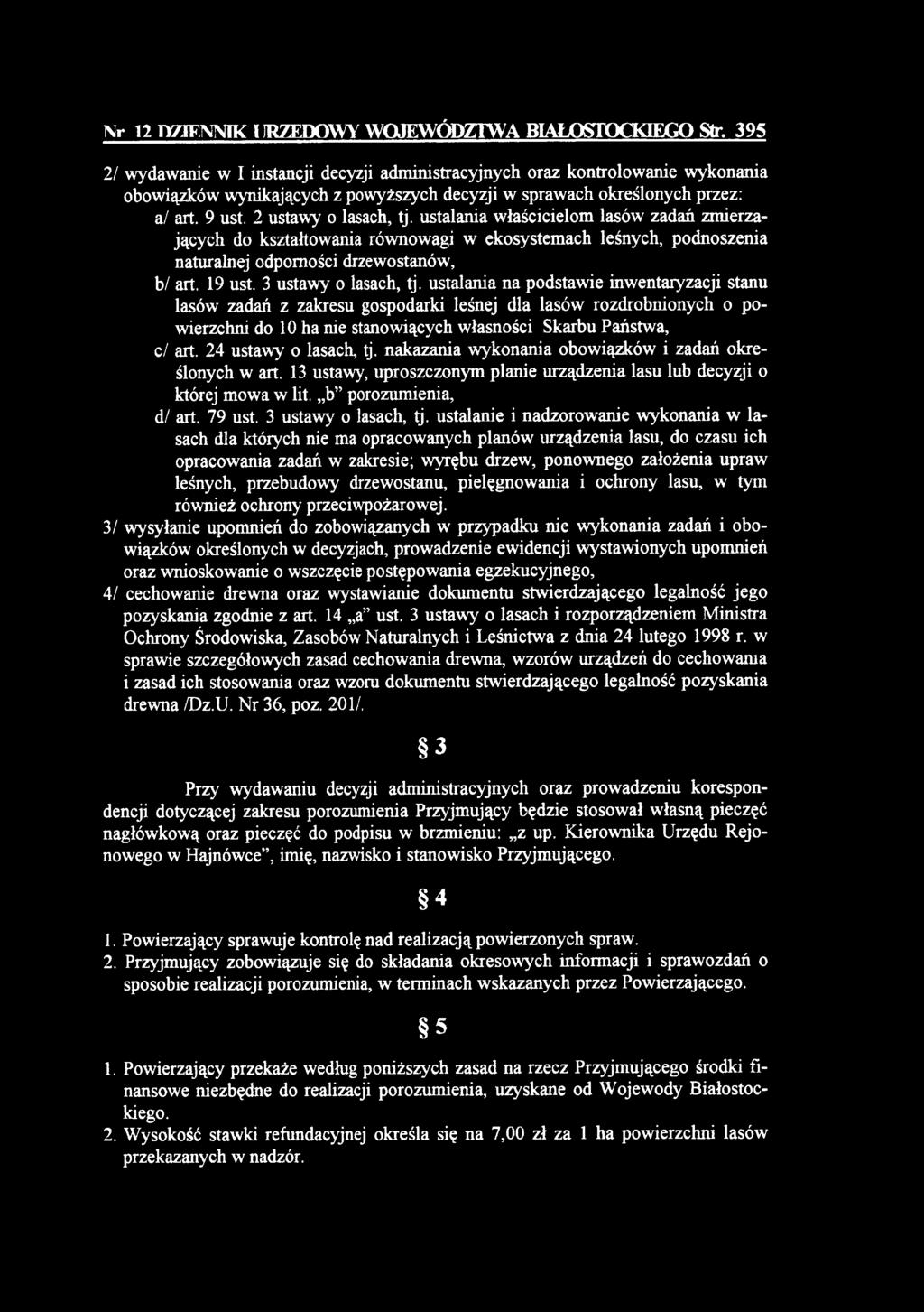 ustalania właścicielom lasów zadań zmierzających do kształtowania równowagi w ekosystemach leśnych, podnoszenia naturalnej odporności drzewostanów, b/ art. 19 ust. 3 ustawy o lasach, tj.