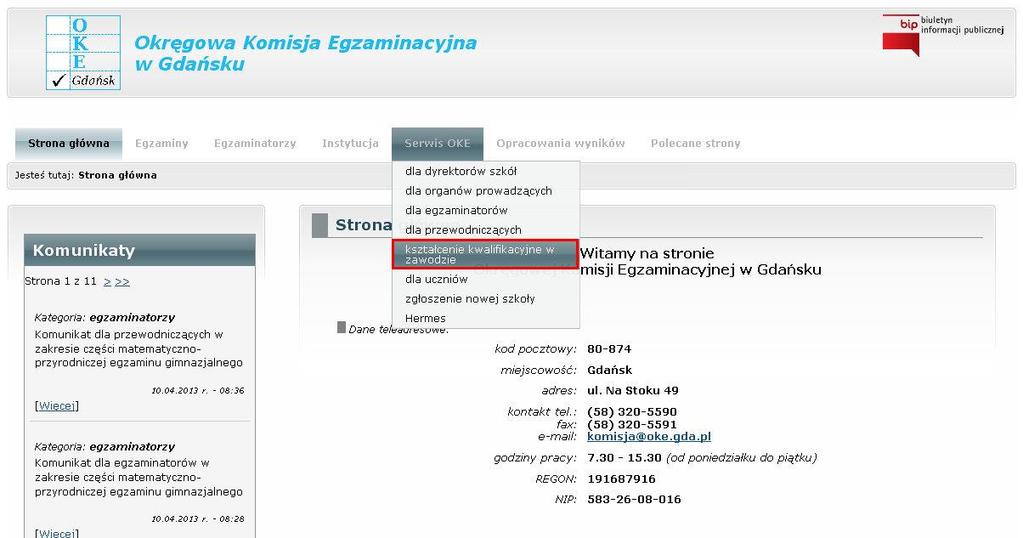Zgłoszenie do OKE Odbywa się za pośrednictwem formularza internetowego zamieszczonego w Serwisie OKE