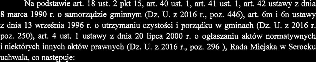 1, art. 42 ustawy z dnia 8 marca 1990 r. o samorzqdzie gminnym (Dz. U. z 2016 r., poz. 446), art. 6m i 6n ustawy z dnia 13 wrzesnia 1996 r. o utrzymaniu czystodci i porqdku w grninach (Dz. U. z 2016 r. poz. 250), art.