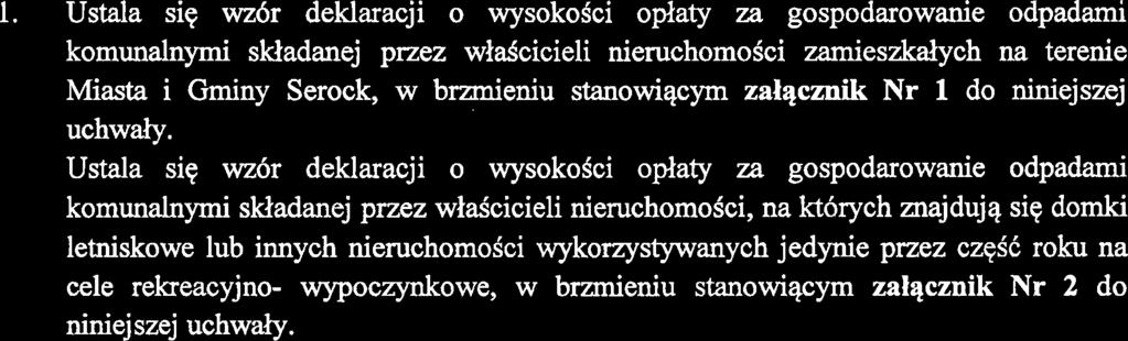Ustala siq wz6r deklaracji o wysokogci oplaty za gospodarowanie odpadami komunalnyrni skladanej przez wldcicieli nieruchomoici zamieszkdych na terenie Miasta i Gminy Serock, w brzmieniu stanowiqcym