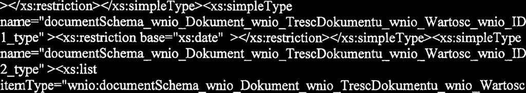 ></X~:restriction>~xs:simpleType><xs:simpleType name="documentschemaawni~odokument~wnio~trescdokumen~~wnio~wartosc~wnio~id 1-type" ><xs:restriction base="xs:date"