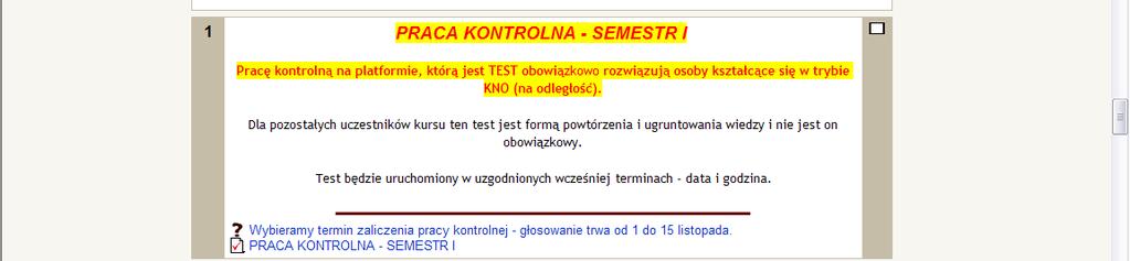 Zasady zaliczenia kursu i uzyskiwania ocen Praca kontrolna tematy i terminy Zajęcia składają się