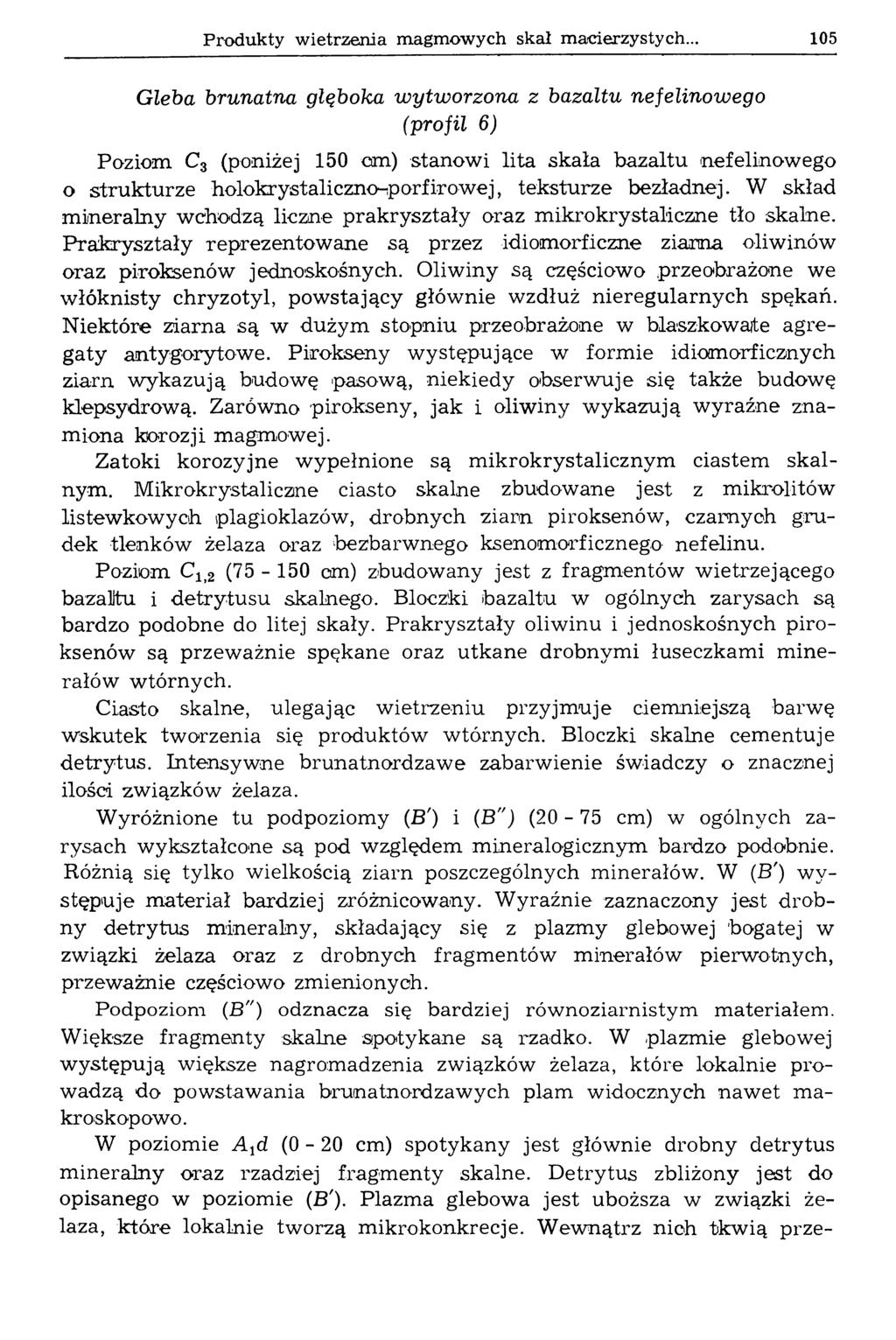 Produkty wietrzenia magmowych skał macierzystych.